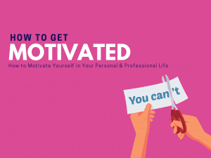 How to Get Motivated